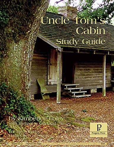 Progeny Press Study Guide: Uncle Tom's Cabin Study Guide