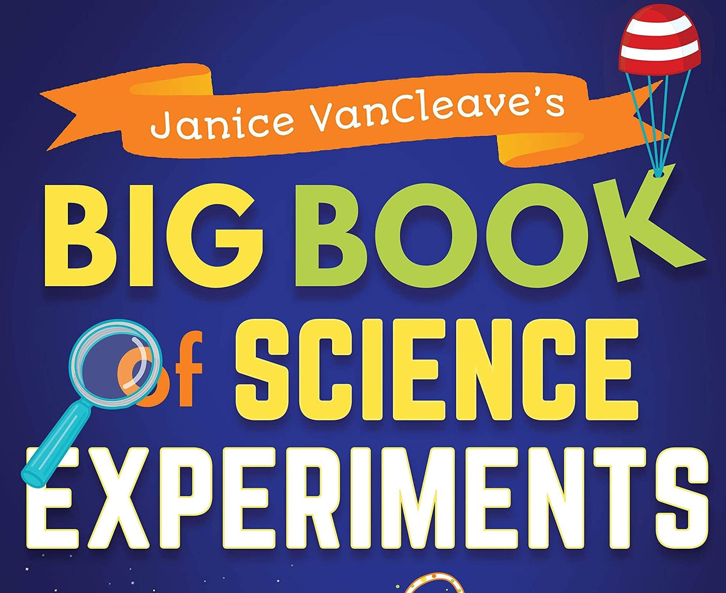 Janice VanCleave's Big Book of Science Experiments