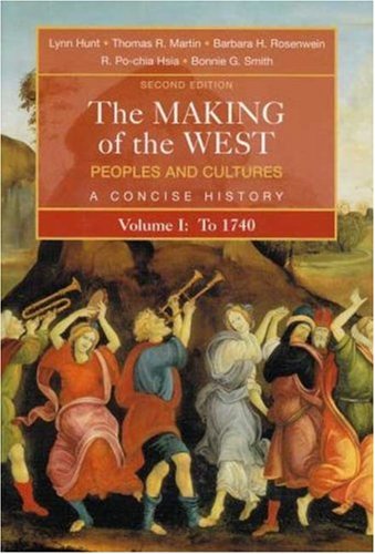 The Making of the West: Peoples and Cultures, Vol. 1: To 1740