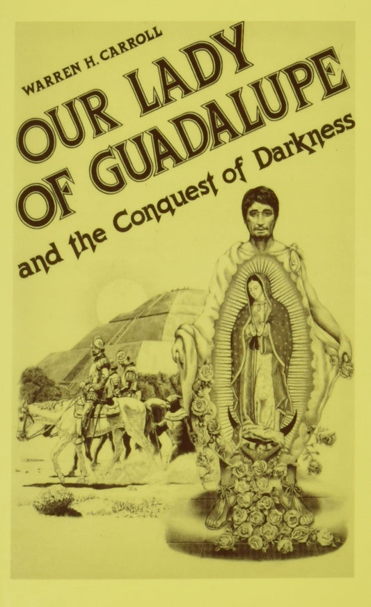 Our Lady of Guadalupe and the Conquest of Darkness